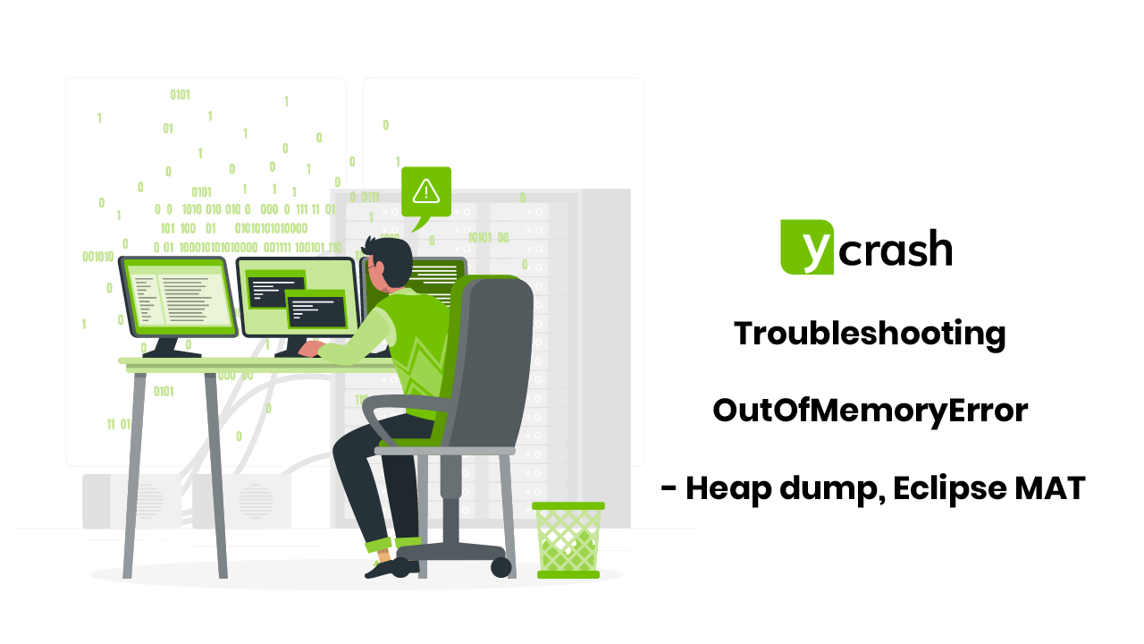 Troubleshooting OutOfMemoryError - Heap dump, Eclipse MAT - yCrash